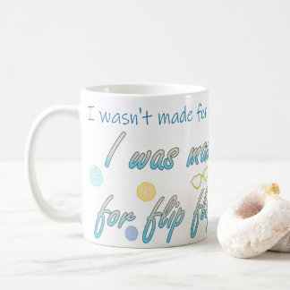 Gemacht für Flip Flops Kaffeetasse