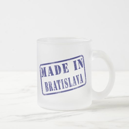 Gemacht in Bratislava Mattglastasse (Rechts)