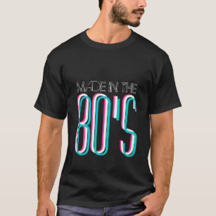 Gemacht in den Achtzigerjahre T-Shirt   achtziger