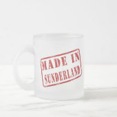 Gemacht in Sunderland Mattglastasse (Links)
