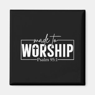 Gemacht um anzubeten Psalm 95 1 Christlicher Bibel Magnet