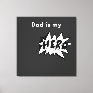 Gemälde - Dad is my Hero Leinwanddruck