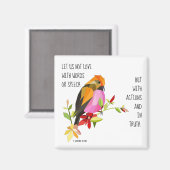 Gemalter Vogel, wir Vers von 1 John 3:18 Magnet (Vorderseite/Rückseite)