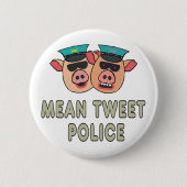 Gemeine Getweetet Polizei Button (Vorderseite)