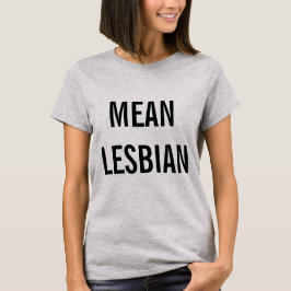 Gemeine Lesbe T-Shirt