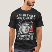 Gemeiner Tweet und 1,79 Gas Funny Pro Trump Weihna T-Shirt (Vorderseite)