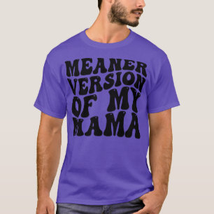 gemeinere Version meiner Mama 1 T-Shirt