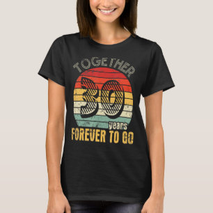 Gemeinsam 30 Jahre lang für immer Verheiratetes Hu T-Shirt