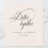 Gemeinsam besser! Modern, kalligrafisch, Hochzeit Weinetikett (Einzelnes Label)