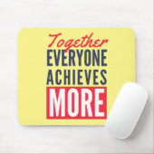 Gemeinsam erreicht jeder mehr Teamwork Mousepad (Mit Mouse)