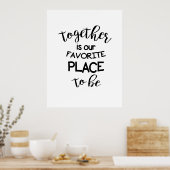 Gemeinsam ist unser Lieblingsplatz Poster (Küche)