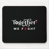 Gemeinsam kämpfen wir für das Bewusstsein für Blut Mousepad (Vorne)