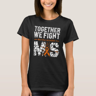 Gemeinsam kämpfen wir gegen MS T-Shirt