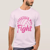 Gemeinsam kämpfen wir gegen Volleyball Pink Out Ca T-Shirt (Vorderseite)