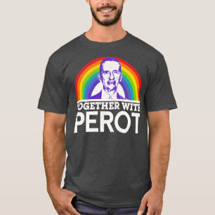 Gemeinsam mit Ross Perot T-Shirt