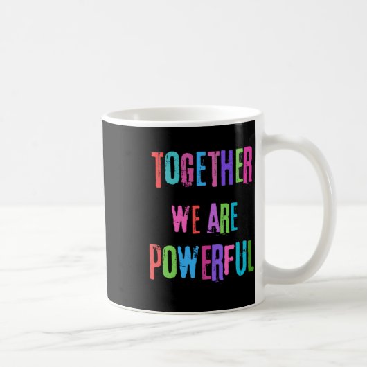 Gemeinsam sind wir mächtig kaffeetasse (Rechts)