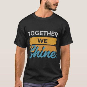 Gemeinsam wir Shine T-Shirt