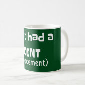 Gemeinsamer Ersatz-Spaß Neuheit Kaffeetasse (VorderseiteRechts)