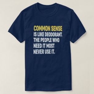 GEMEINSAMES SINN IST WIE DEODORANTER T - Shirt