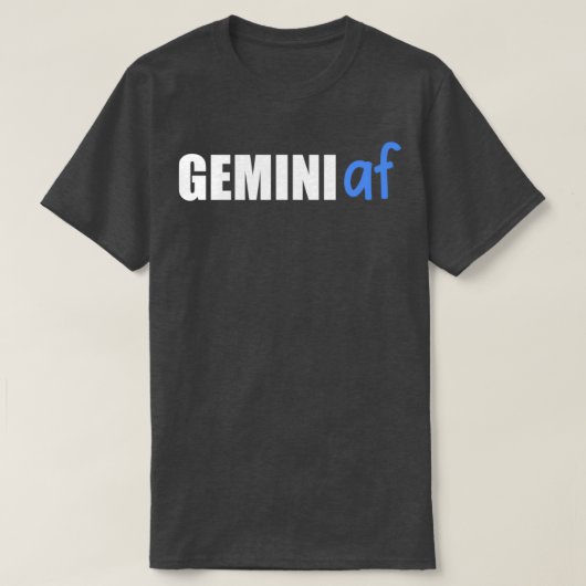 Gemini AF Funny Zodiac Birthday Astrology T-Shirt (Design vorne)