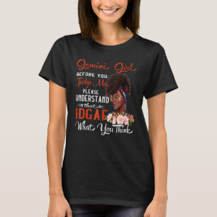 Gemini Girl, bevor du mir urteilst Geburtstag Cele T-Shirt