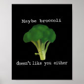 Gemüse Broccoli nicht wie Sie D0100101A Poster (Vorne)