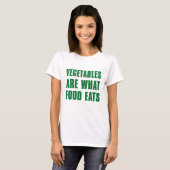 Gemüse ist das, was Lebensmittel essen T-Shirt (Vorne ganz)