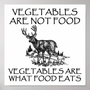 Gemüse ist kein Essen Lustiger Jagdposter Poster
