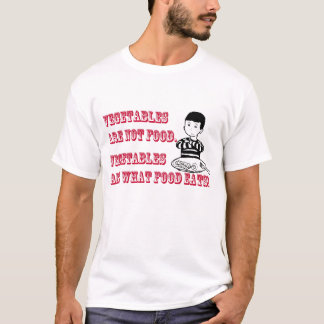 Gemüse ist nicht Nahrung T-Shirt