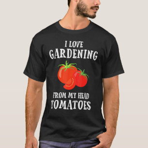Gemüsegärtner Gartenbau Pun Tomaten T-Shirt