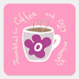 Gemütliche Kaffeetasse mit großer Blume und Zitat Quadratischer Aufkleber