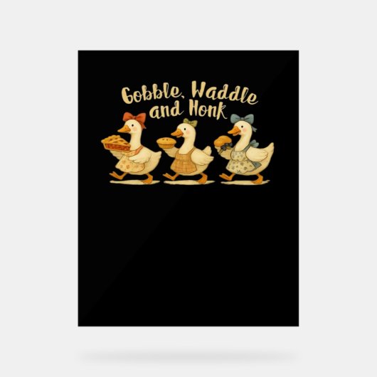 Gemütliches Herbstsaison Gobble Waddle Honk Niedli Acrylschild (Vorderseite)