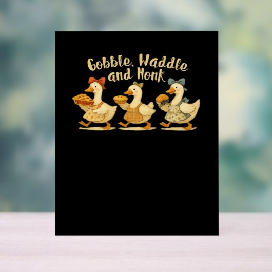 Gemütliches Herbstsaison Gobble Waddle Honk Niedli Acrylschild (Neutral)