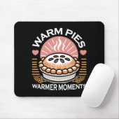 Gemütliches Pie-Bild: Warme Pies wärmere Momente Mousepad (Mit Mouse)