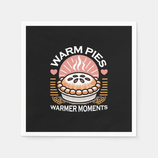 Gemütliches Pie-Bild: Warme Pies wärmere Momente Serviette (Vorderseite)
