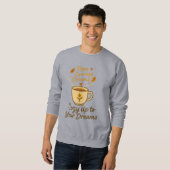 Gemütliches Up to your Dreams - Motivierend Coffee Sweatshirt (Vorne ganz)