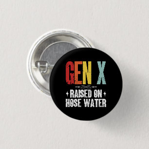 Gen X auf Schlauchwasser aufgezogen, Generation X  Button