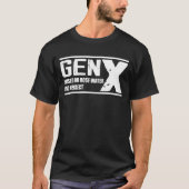 GEN X auf Schlauchwasser aufgezogen und vernachläs T-Shirt (Vorderseite)