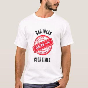 Gen X "Bad Ideas, Good Times" Retro Shirt