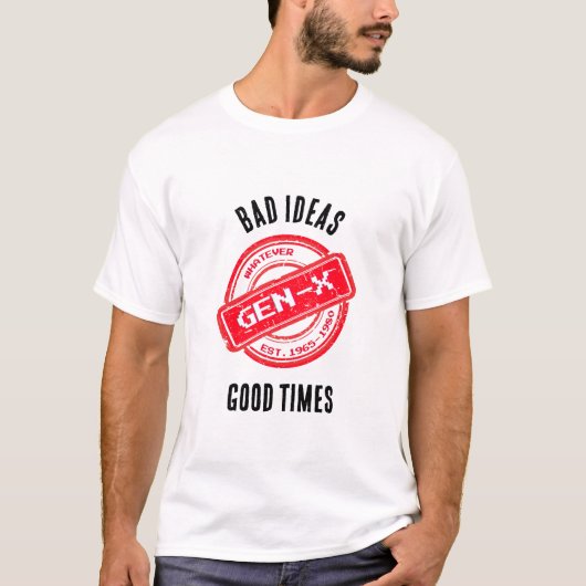 Gen X "Bad Ideas, Good Times" Retro Shirt (Vorderseite)