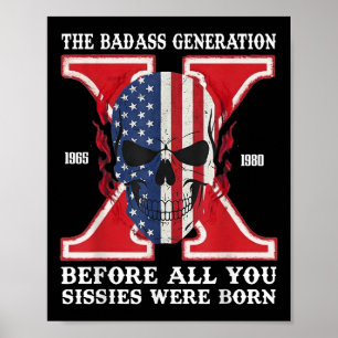 Gen X die schlechte Generation vor allem, was Sie  Poster
