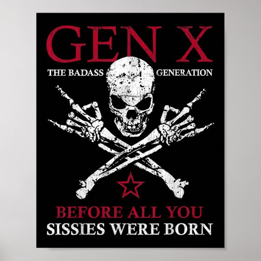 Gen X die schlechte Generation vor allem, was Sie  Poster (Vorne)