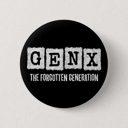 Gen X Die vergessene Generation X Gen Xer Funny Button (Vorderseite)