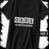 Gen X Die vergessene Generation X Gen Xer Funny T-Shirt
