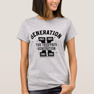 Gen X Die wahre FAFO-Generation T-Shirt