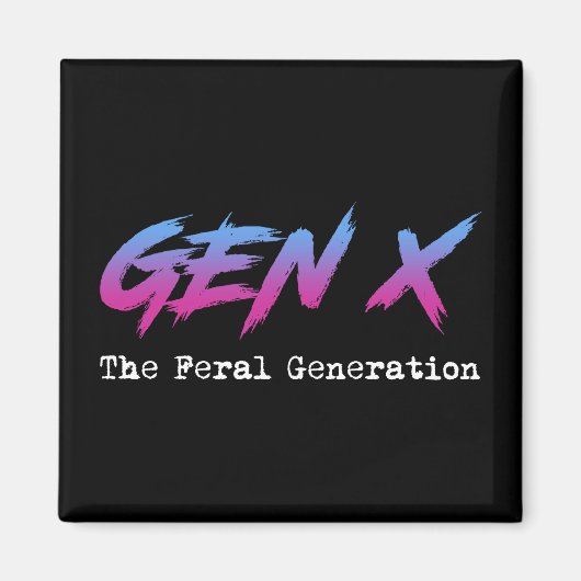 Gen X - Die wilde Generation Magnet (Vorne)