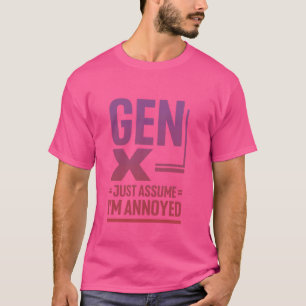 Gen X einfach annehmen, ich sei betrügerisch Gener T-Shirt