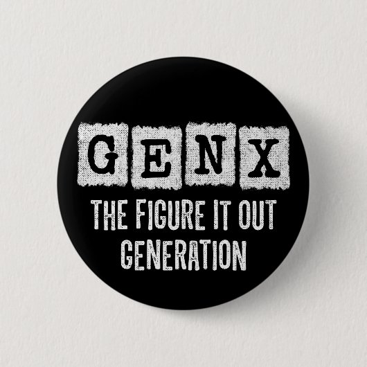 Gen X Figure Out Generation X Gen Xer Funny Button (Vorderseite)