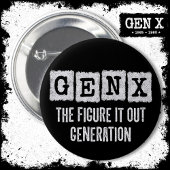 Gen X Figure Out Generation X Gen Xer Funny Button