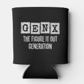 Gen X Figure Out Generation X Gen Xer Funny Dosenkühler (Rückseite)